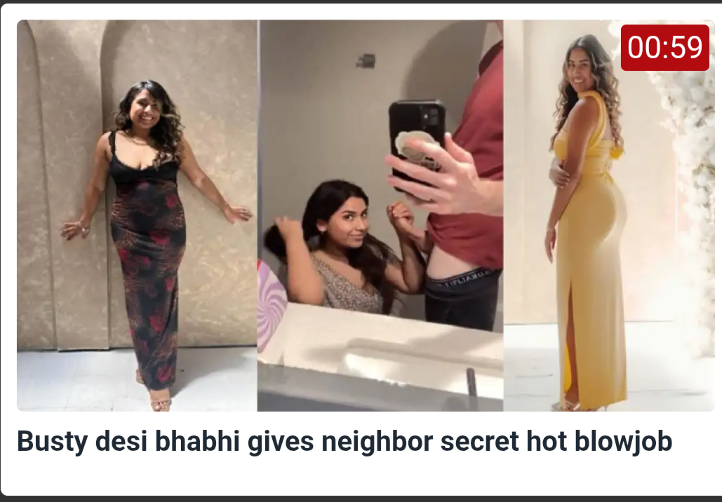 Busty desi bhabhi gives neighbor secret hot blowjob Home Big Nipples Busty desi bhabhi gives neighbor secret hot blowjob