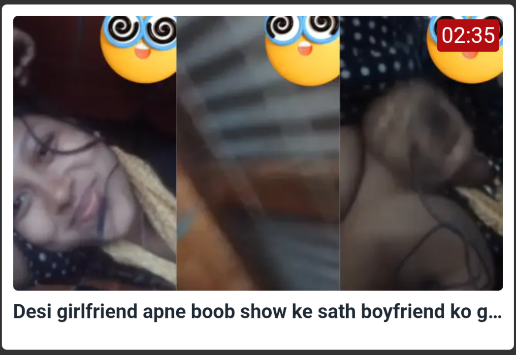 Desi girlfriend apne boob show ke sath boyfriend ko garam kar deti ha