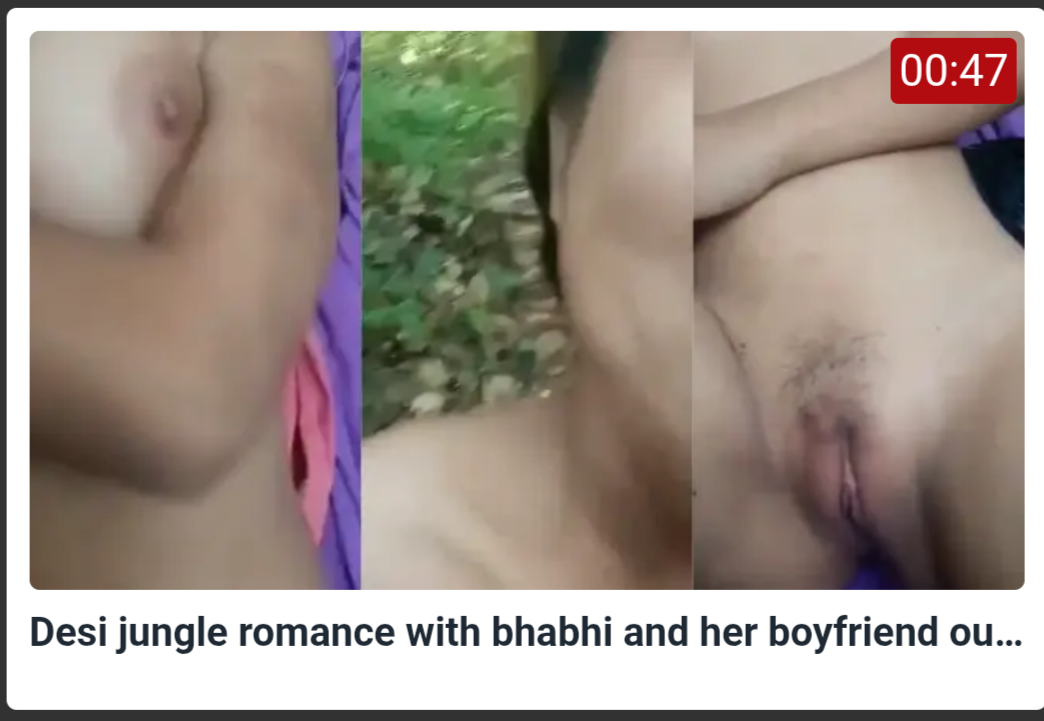 Desi jungle romance with bhabhi and her boyfriend outdoors