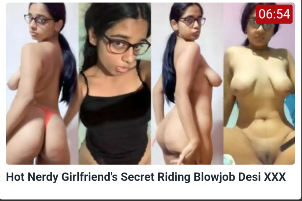 Hot Nerdy Girlfriend's Secret Riding Blowjob Desi XXX Home Teen Hot Nerdy Girlfriend's Secret Riding Blowjob Desi XXX